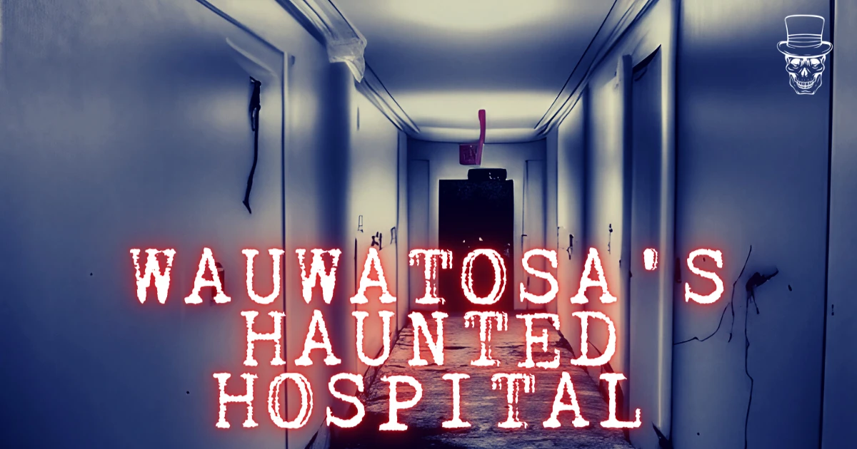 Haunted Hospital: Muirdale Sanatorium in Wauwatosa