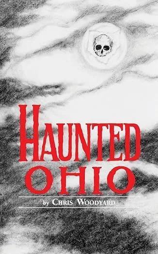 Haunted Ohio Series by Chris Woodyard
