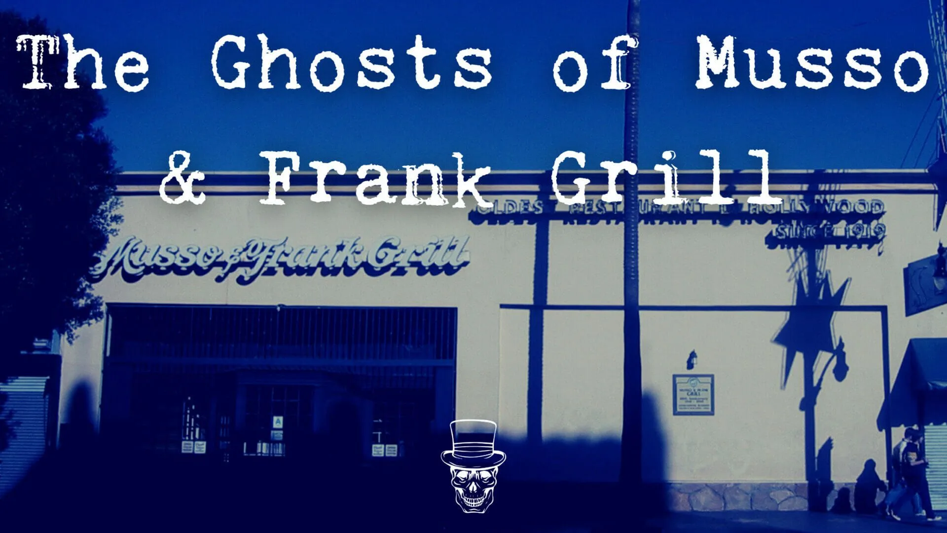 Dining with the Dead: Ghostly Legends of Musso & Frank Grill