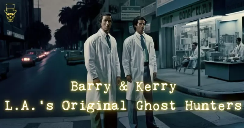 Barry and kerry l.a. 's original ghost hunters