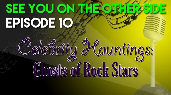 10 – Celebrity Hauntings: Ghosts of Rock Stars