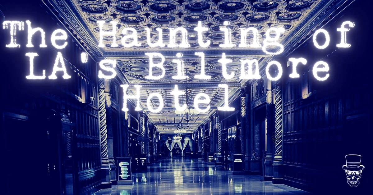 the haunting of la 's biltmore hotel
