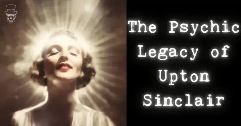 The Psychic Legacy of Upton Sinclair